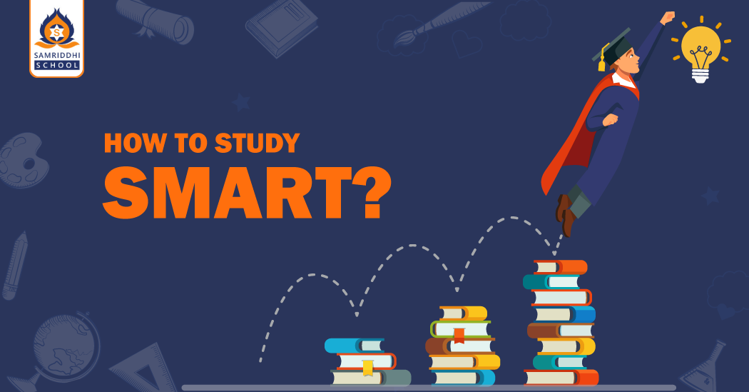 How to study smart? | Samriddhi School